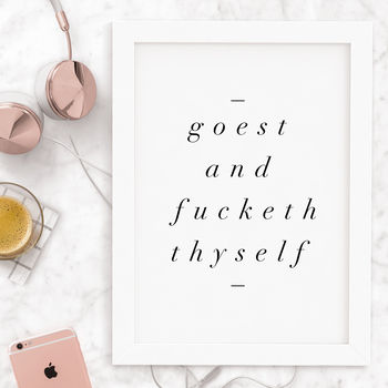 'Goest And Fucketh Thyself' Funny Typography Print, 3 of 3