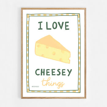 I Love Cheesey Things Print, 7 of 7