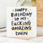 'Fucking Amazing Twin' Birthday Card, thumbnail 1 of 2