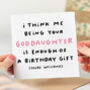 'Me Being Your Goddaughter' Birthday Card, thumbnail 1 of 2