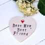 Best Mum Best Friend Hanging Heart Gift, thumbnail 1 of 2