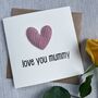 Love You Mummy Padded Heart Valentine's Day Card, thumbnail 1 of 4