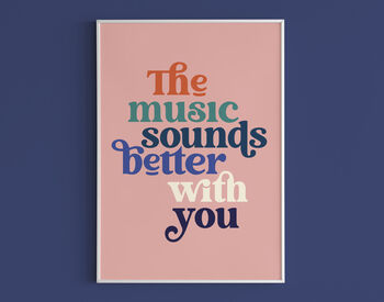 Music Sounds Better With You Typography Print, 7 of 8