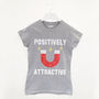 Positively Attractive Women's Slogan T Shirt, thumbnail 1 of 3