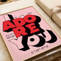 I Adore You | Poster | Wall Art | A5 A4 A3 | | Bold | Typographic | Quote | Wall Decor | House Music Print, thumbnail 2 of 8