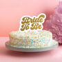 Bride To Be Cake Topper, thumbnail 1 of 2