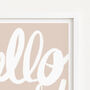 Personalised Name Print With Handwritten Hello World, thumbnail 2 of 10