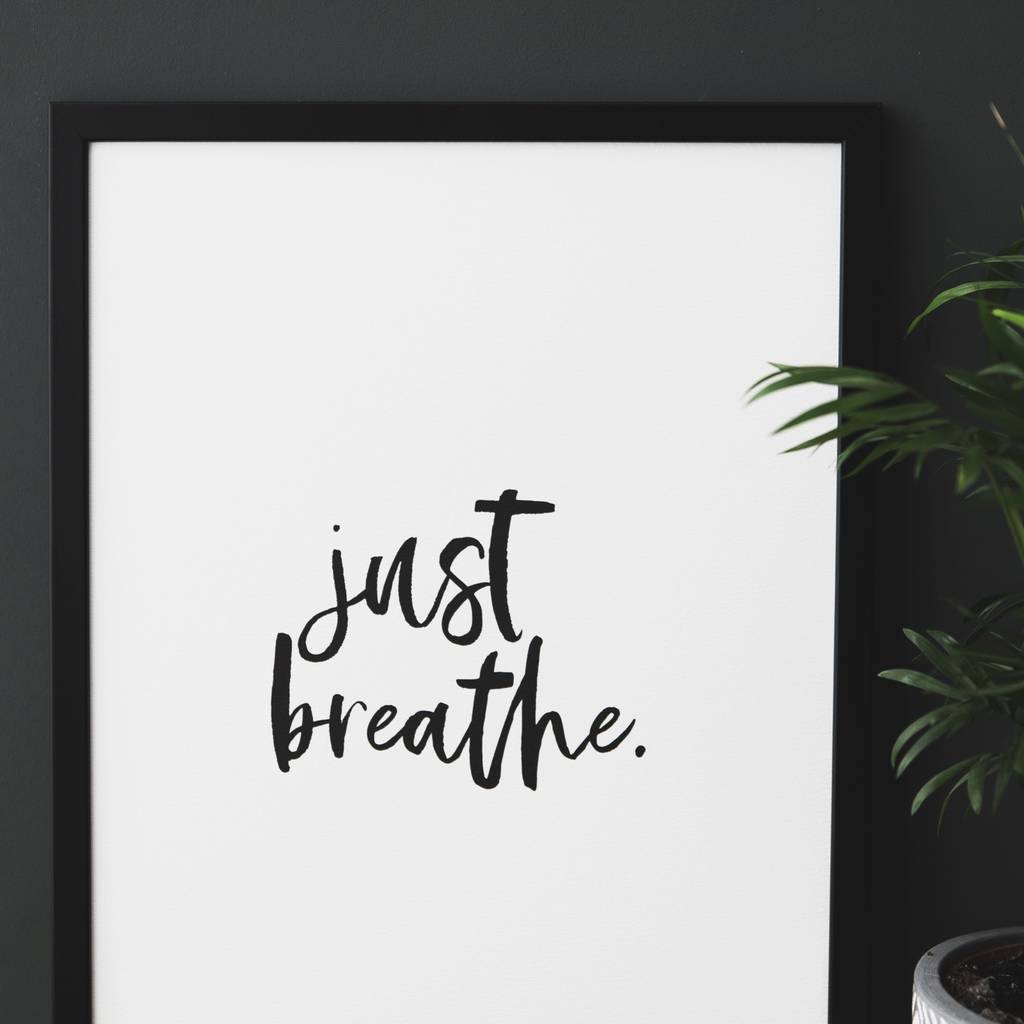 Just Breathe Monochrome Typography Print By I Am Nat