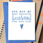 'You Are My Most Favourite Husband Ever Ever Ever' Card, thumbnail 1 of 2