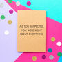 'Right About Everything' Funny Mother's Day Card, thumbnail 1 of 2