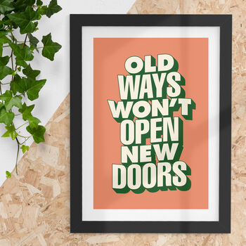 Old Ways Won't Open New Doors Typography Print, 2 of 5