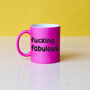 Funny Slogan Mug || Fucking Fabulous, thumbnail 3 of 5