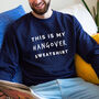 'This Is My Hangover' Unisex Sweatshirt Jumper, thumbnail 1 of 7