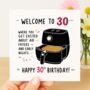 Welcome To 30 – Air Fryers And Early Nights Birthday Card, thumbnail 2 of 2