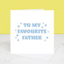 My Favourite Father Father's Day Card, thumbnail 3 of 3