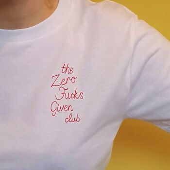 'The Zero Fucks Given Club' Embroidered T Shirt, 4 of 7