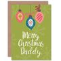 Green Xmas Baubles Merry Christmas Dad Card, thumbnail 1 of 4