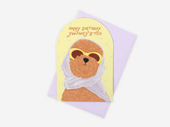 Happy Birthday You Fancy Bitch Card, 2 of 3