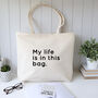 My Life Is In This Bag Shopping Tote Bag, thumbnail 1 of 4