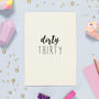 Dirty Thirty 30th Birthday Card, thumbnail 4 of 4
