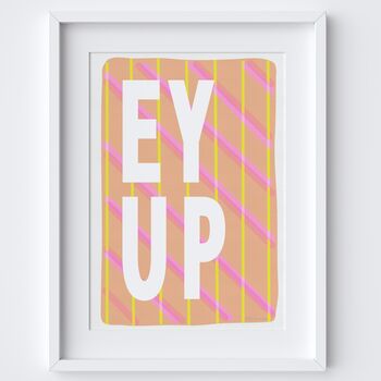 Ey Up Yorkshire Saying Art Print, 3 of 3