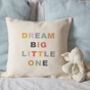 'Dream Big Little One' Colourful Cushion Cover, thumbnail 1 of 7