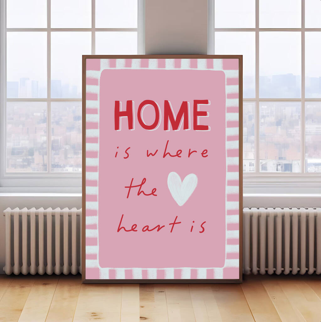 Home Is Where The Heart Is Print, 1 of 6