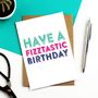 Have A Fizztastic Birthday Greetings Card, thumbnail 1 of 3