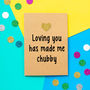 'Made Me Chubby' Funny Valentine's Day Card, thumbnail 1 of 2