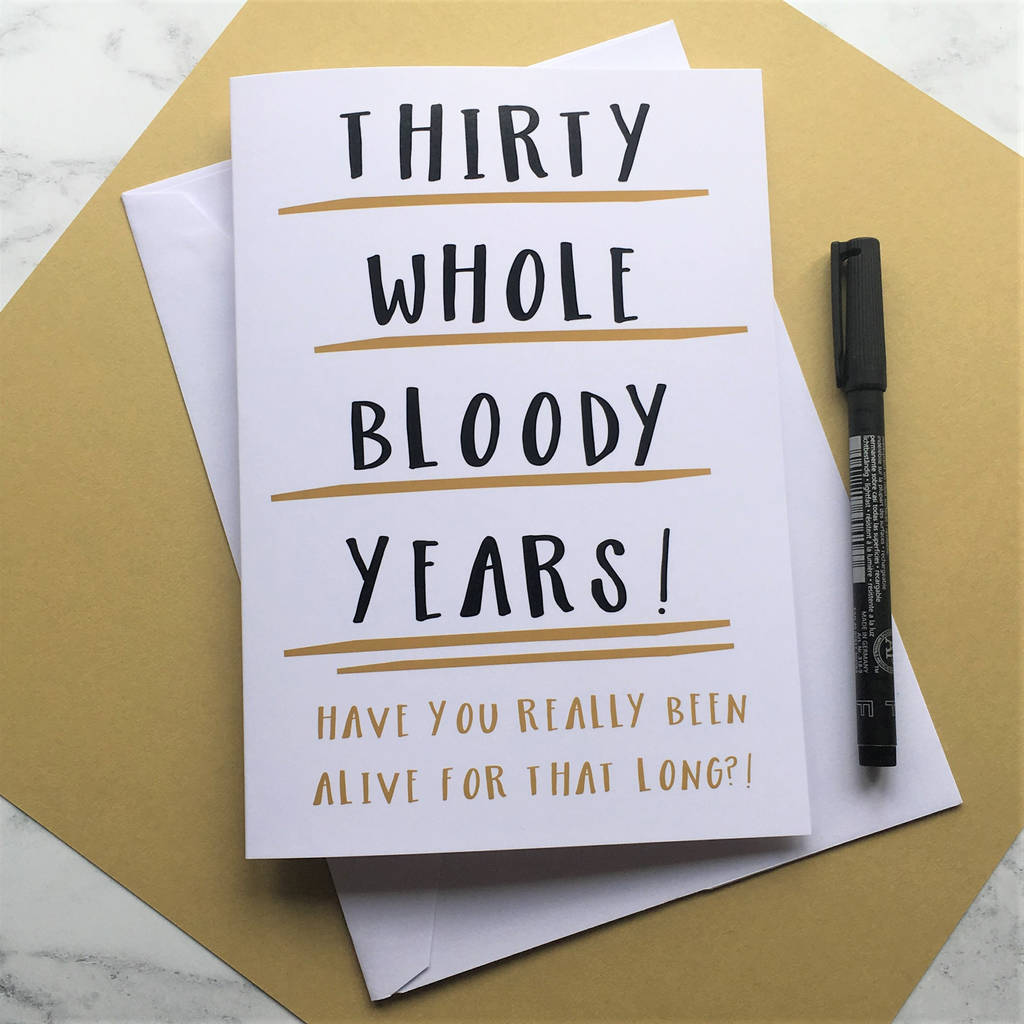 funny 30th birthday card 'thirty whole years' by the new witty ...