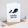 'I Whaley Love You' Funny Animal Valentine Card, thumbnail 3 of 5