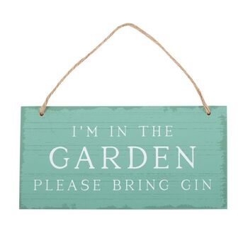 I'm In The Garden Please Bring Gin Hanging Sign, 2 of 3