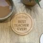 Personalised Wooden Best Teacher Ever Coaster, thumbnail 1 of 2