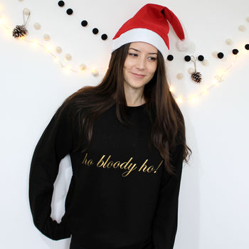 Ho Bloody Ho! Christmas Sweatshirt Jumper By Heather Alstead Design