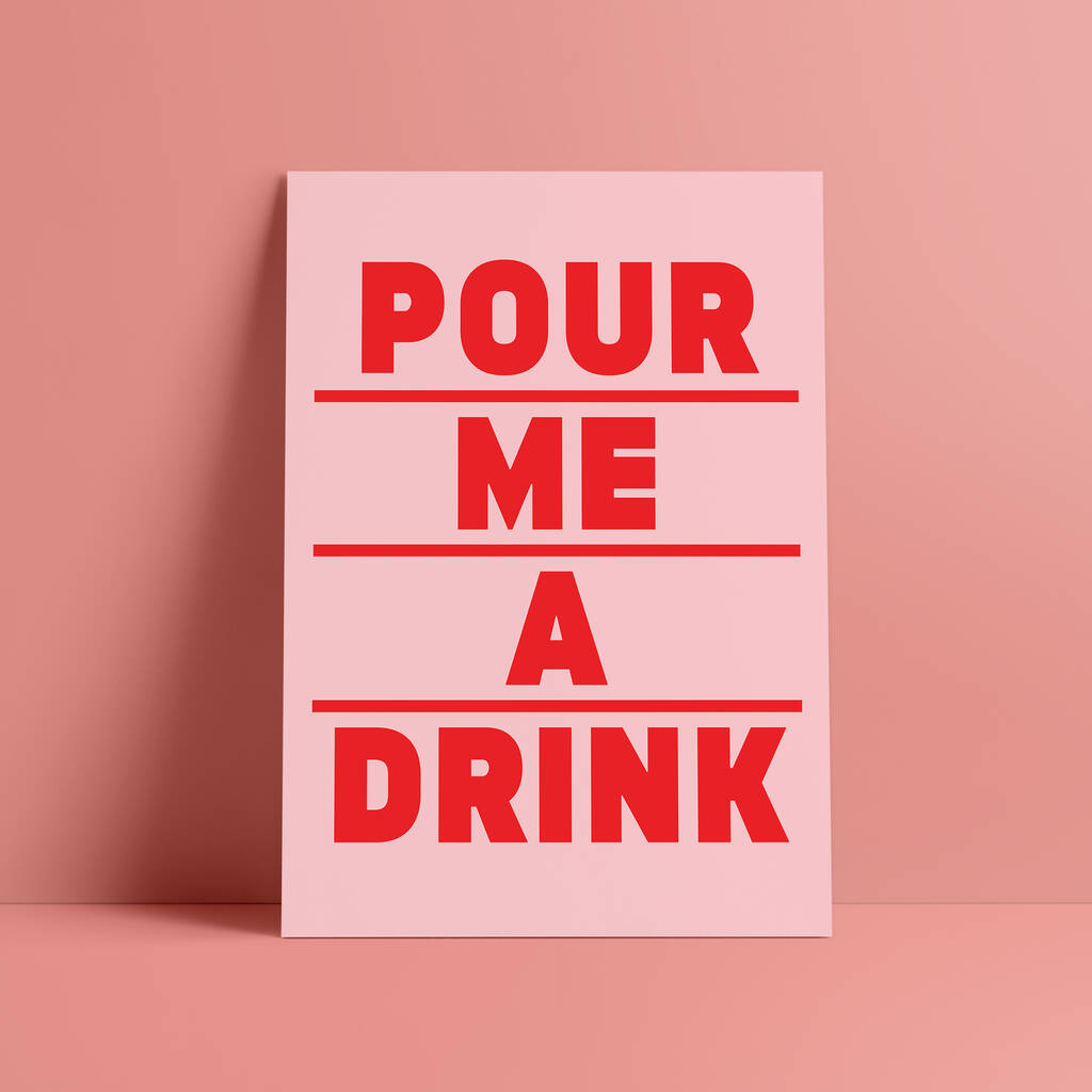 'Pour Me A Drink' Print, 1 of 11