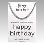 Curb Chain Send Your Brother Birthday Message, thumbnail 2 of 6