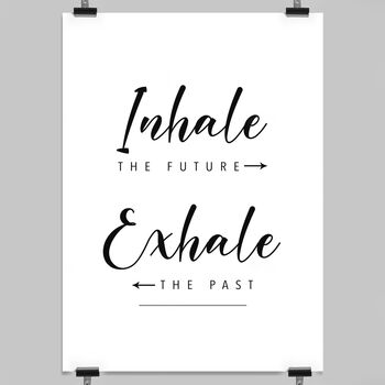 Inhale The Future Exhale The Past Art, 9 of 9