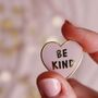 Be Kind Enamel Pin Badge, Treat People With Kindness, thumbnail 5 of 5