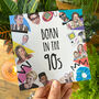 Born In The 90s Card, thumbnail 2 of 4