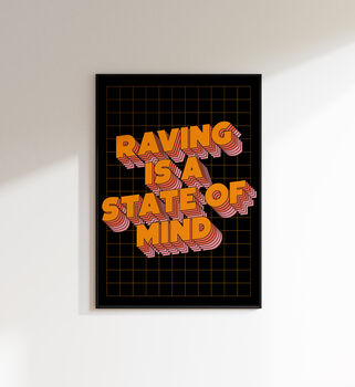 Raving Is A State Of Mind Print, 9 of 10