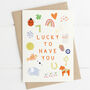 Lucky To Have You Card, thumbnail 1 of 3