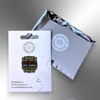 They Didn't Burn Witches They Burned Women Flower Enamel Pin Badge, Feminist Brooch, 5 of 8