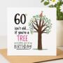 60 Isn’t Old If You’re A Tree! Funny Birthday Card, thumbnail 1 of 2