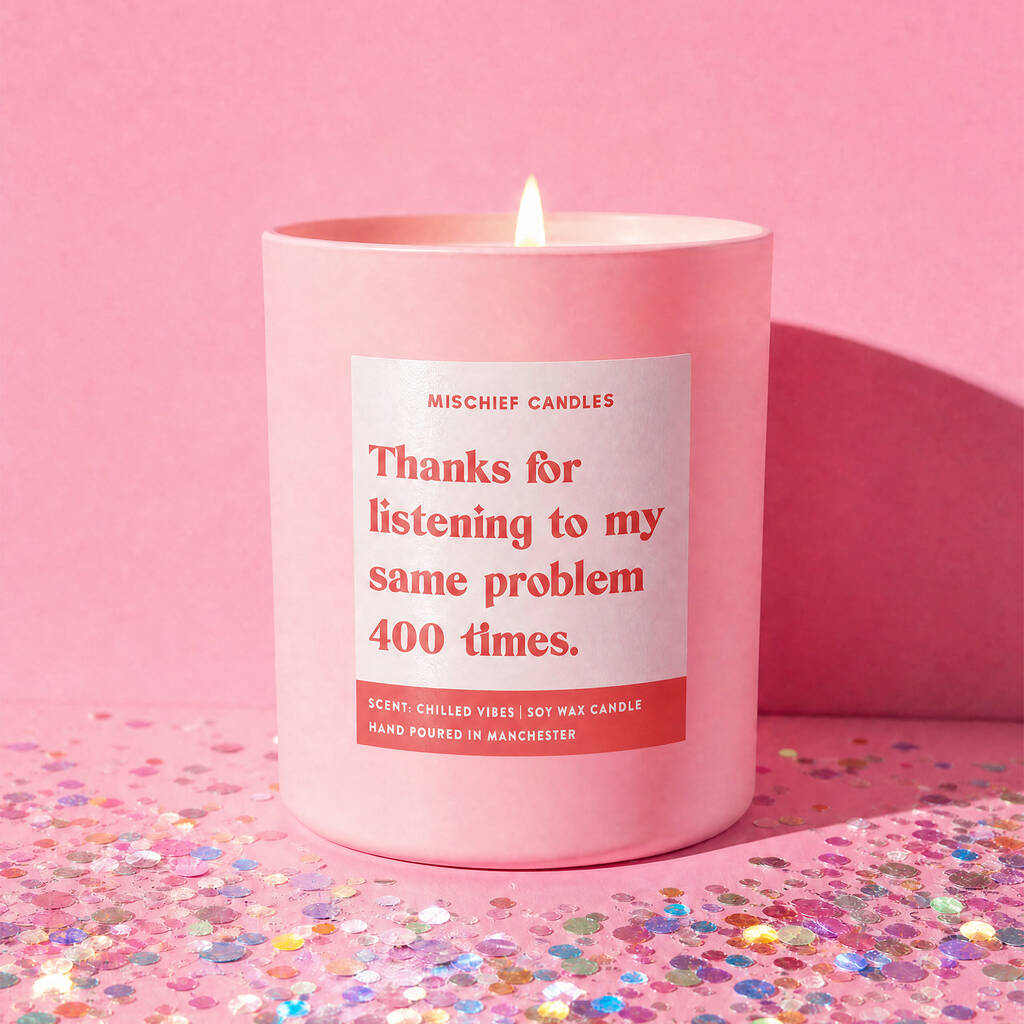 Funny Thank You Gift Thanks For Listening 400 Times Scented Candle, 1 of 4