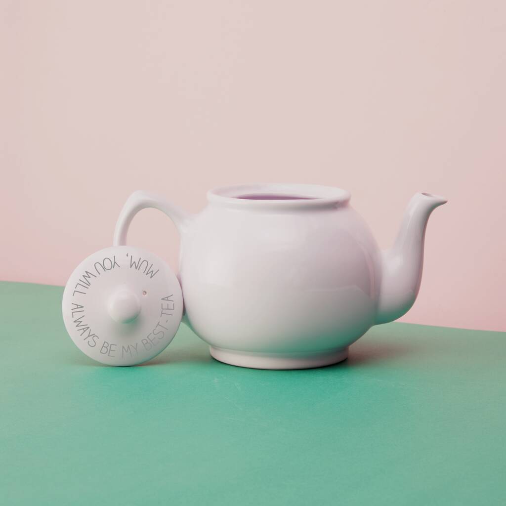 Personalised 'you Will Always Be My Best Tea' Teapot By The Glass Yard