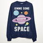 Gimme Some Space Women's Slogan Sweatshirt, thumbnail 4 of 6