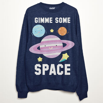 Gimme Some Space Women's Slogan Sweatshirt, 4 of 6