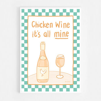 Chicken Wine, It's All Mine Print, 9 of 9