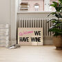 Welcome We Have Wine Funny Retro Wall Print, thumbnail 4 of 9