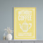 Vintage Style Coffee Quote Print, thumbnail 5 of 9